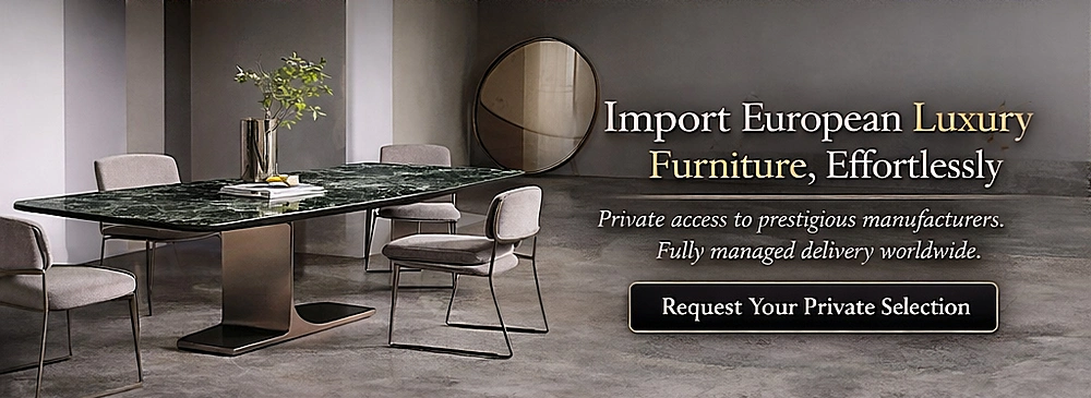 Import European luxury furniture collections EN3