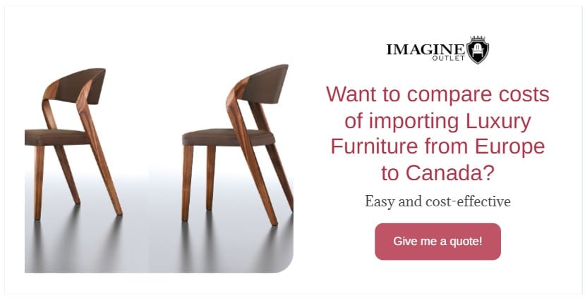 Import European furniture to Canada 3